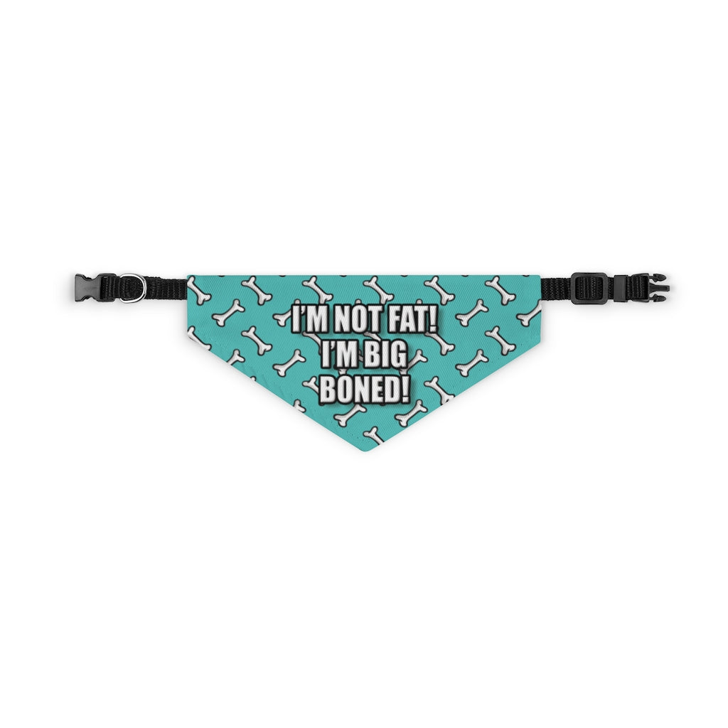 I'm Not Fat, I'm Big Boned! – Bandana Collar