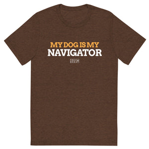 My Dog is my Navigator tee